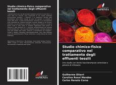 Studio chimico-fisico comparativo nel trattamento degli effluenti tessili kitap kapağı