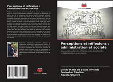 Perceptions et réflexions : administration et société kitap kapağı