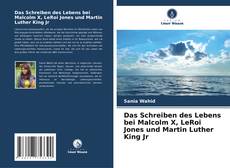 Couverture de Das Schreiben des Lebens bei Malcolm X, LeRoi Jones und Martin Luther King Jr