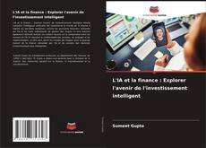 L'IA et la finance : Explorer l'avenir de l'investissement intelligent kitap kapağı