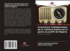 Couverture radiophonique de la violence basée sur le genre au profit du Nigeria kitap kapağı