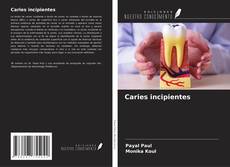 Copertina di Caries incipientes