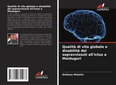 Bookcover of Qualità di vita globale e disabilità dei sopravvissuti all'ictus a Maiduguri