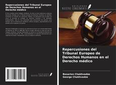 Repercusiones del Tribunal Europeo de Derechos Humanos en el Derecho médico kitap kapağı