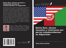 Couverture de Bacha Bazi, abusos sexuales y violaciones por perros estadounidenses en Afganistán