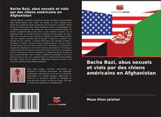 Bacha Bazi, abus sexuels et viols par des chiens américains en Afghanistan kitap kapağı