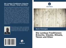 Обложка Die Lambya-Traditionen: Bräuche, Glaube, Rituale, Tänze und Riten