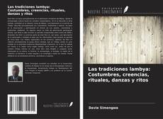 Couverture de Las tradiciones lambya: Costumbres, creencias, rituales, danzas y ritos