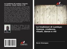 Borítókép a  Le tradizioni di Lambya: Usanze, credenze, rituali, danze e riti - hoz