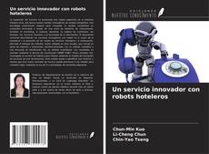 Couverture de Un servicio innovador con robots hoteleros