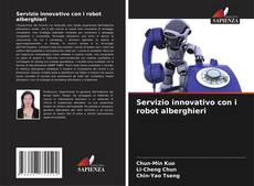 Servizio innovativo con i robot alberghieri kitap kapağı