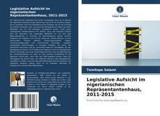 Обложка Legislative Aufsicht im nigerianischen Repräsentantenhaus, 2011-2015