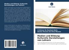 Обложка Medien und Bildung: Kulturelle Darstellungen von Lehrern