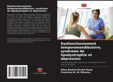Dysfonctionnement temporomandibulaire, syndrome de lipodystrophie et dépression的封面