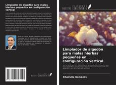 Limpiador de algodón para malas hierbas pequeñas en configuración vertical的封面