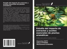Copertina di Estudio del impacto de extractos y aceites esenciales de plantas aromáticas