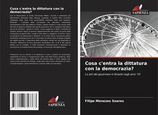 Bookcover of Cosa c'entra la dittatura con la democrazia?