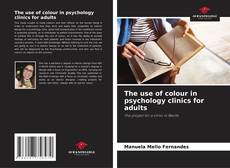 The use of colour in psychology clinics for adults kitap kapağı