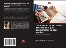 Buchcover von L'utilisation de la couleur dans les cliniques psychologiques pour adultes