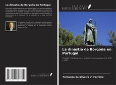 Couverture de La dinastía de Borgoña en Portugal