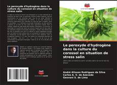 Le peroxyde d'hydrogène dans la culture du corossol en situation de stress salin kitap kapağı