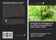 Couverture de Peróxido de hidrógeno en el cultivo de guanábana bajo estrés salino