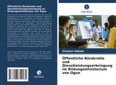 Обложка Öffentliche Bürokratie und Dienstleistungserbringung im Bildungsministerium von Ogun