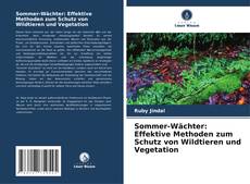 Обложка Sommer-Wächter: Effektive Methoden zum Schutz von Wildtieren und Vegetation