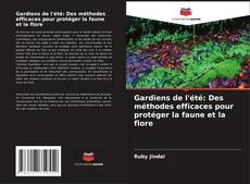 Gardiens de l'été: Des méthodes efficaces pour protéger la faune et la flore kitap kapağı