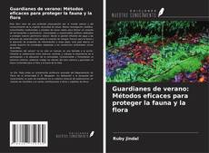 Couverture de Guardianes de verano: Métodos eficaces para proteger la fauna y la flora