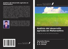 Copertina di Análisis del desarrollo agrícola en Maharashtra