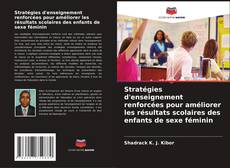 Capa do livro de Stratégies d'enseignement renforcées pour améliorer les résultats scolaires des enfants de sexe féminin 