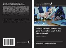 Couverture de Utilizar métodos interactivos para desarrollar habilidades profesionales.