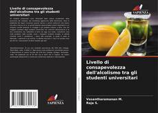 Livello di consapevolezza dell'alcolismo tra gli studenti universitari kitap kapağı