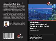 Ritardo nel completamento dei progetti edilizi in Sri Lanka kitap kapağı