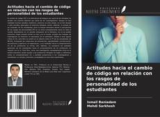 Couverture de Actitudes hacia el cambio de código en relación con los rasgos de personalidad de los estudiantes
