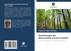 Couverture de Auswirkungen des Baumschnitts auf Pinus elliottii