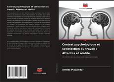 Contrat psychologique et satisfaction au travail : Attentes et réalité kitap kapağı