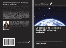 Couverture de La esencia de la ciencia ficción (El universo perfecto)