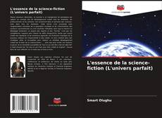 L'essence de la science-fiction (L'univers parfait) kitap kapağı