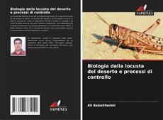 Buchcover von Biologia della locusta del deserto e processi di controllo