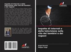 Bookcover of Impatto di Internet e della televisione sulla vita dei bambini e dei ragazzi