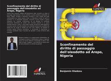 Buchcover von Sconfinamento del diritto di passaggio dell'oleodotto ad Arepo, Nigeria