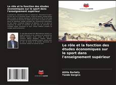 Le rôle et la fonction des études économiques sur le sport dans l'enseignement supérieur kitap kapağı