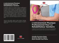 Capa do livro de L'entrainement Physique Professionnel Pour Le Rehabilitateur Sanitaire 