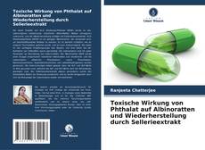 Обложка Toxische Wirkung von Phthalat auf Albinoratten und Wiederherstellung durch Sellerieextrakt