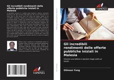 Gli incredibili rendimenti delle offerte pubbliche iniziali in Malesia kitap kapağı