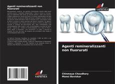 Bookcover of Agenti remineralizzanti non fluorurati