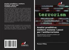 Bookcover of Analisi predittiva: mettere insieme i pezzi per l'antiterrorismo