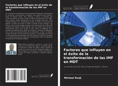 Bookcover of Factores que influyen en el éxito de la transformación de las IMF en MDT